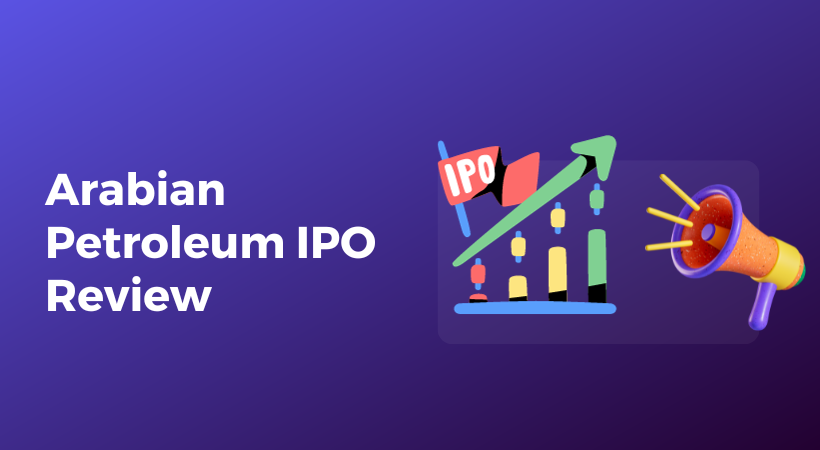 Arabian Petroleum IPO Review