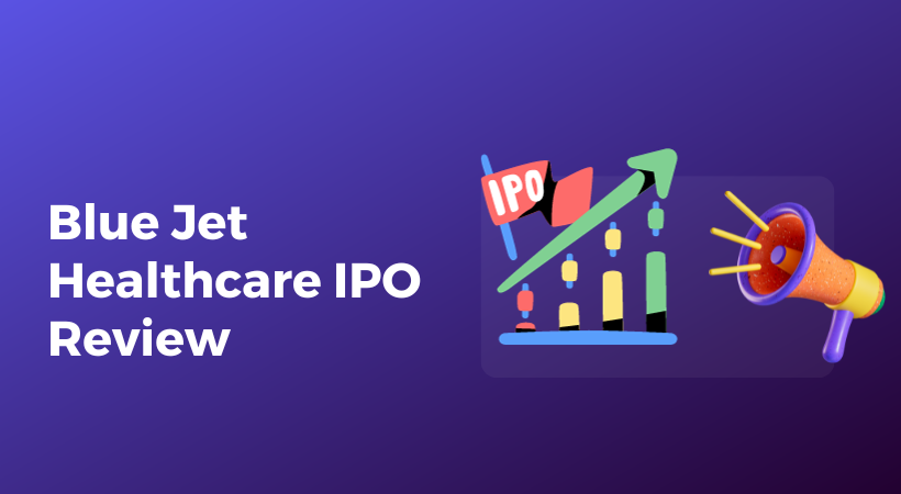 Blue Jet Healthcare IPO Review